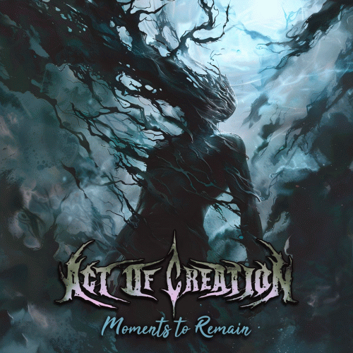 Act Of Creation : Moments to Remain (Single)